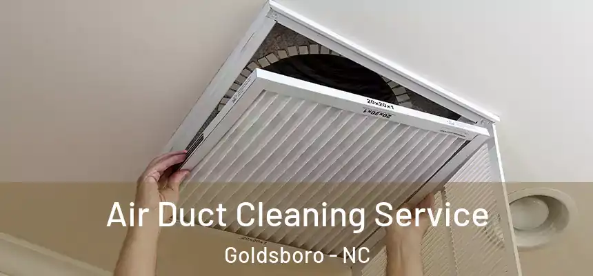  Air Duct Cleaning Service Goldsboro - NC