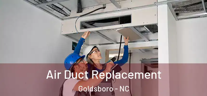 Air Duct Replacement Goldsboro - NC