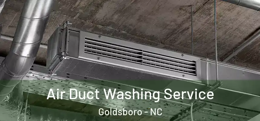  Air Duct Washing Service Goldsboro - NC