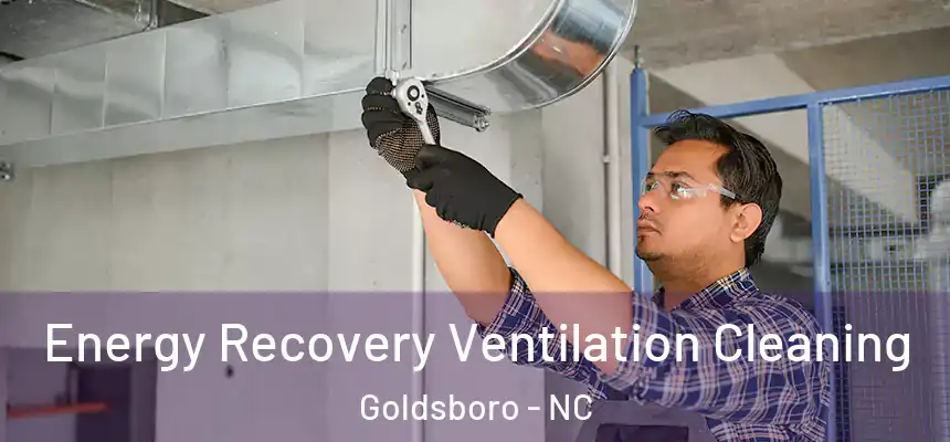  Energy Recovery Ventilation Cleaning Goldsboro - NC