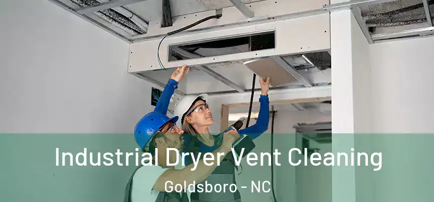  Industrial Dryer Vent Cleaning Goldsboro - NC