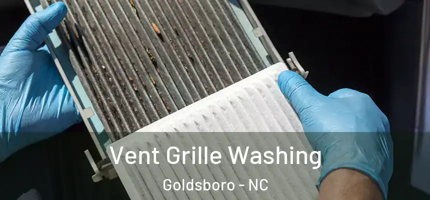 Vent Grille Washing Goldsboro - NC